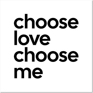 Choose love choose me Tee Posters and Art